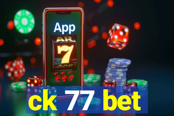 ck 77 bet
